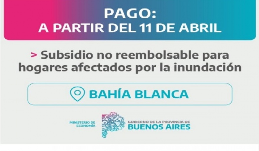 Comienzan a pagar el subsidio no reintegrable para familias afectadas por la inundación